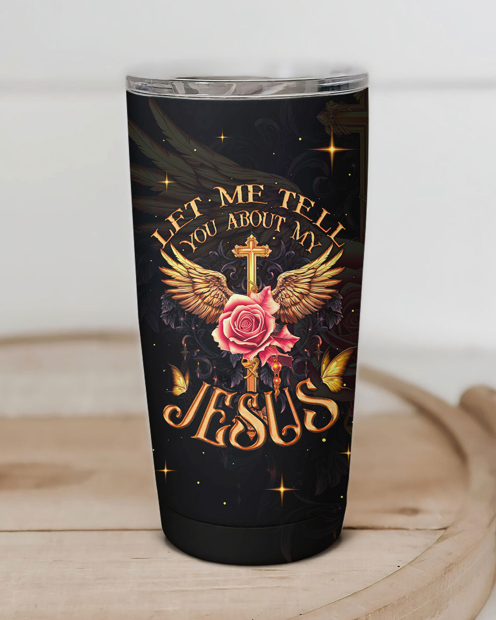 Let Me Tell You About My Jesus Tumbler - Ty3006235