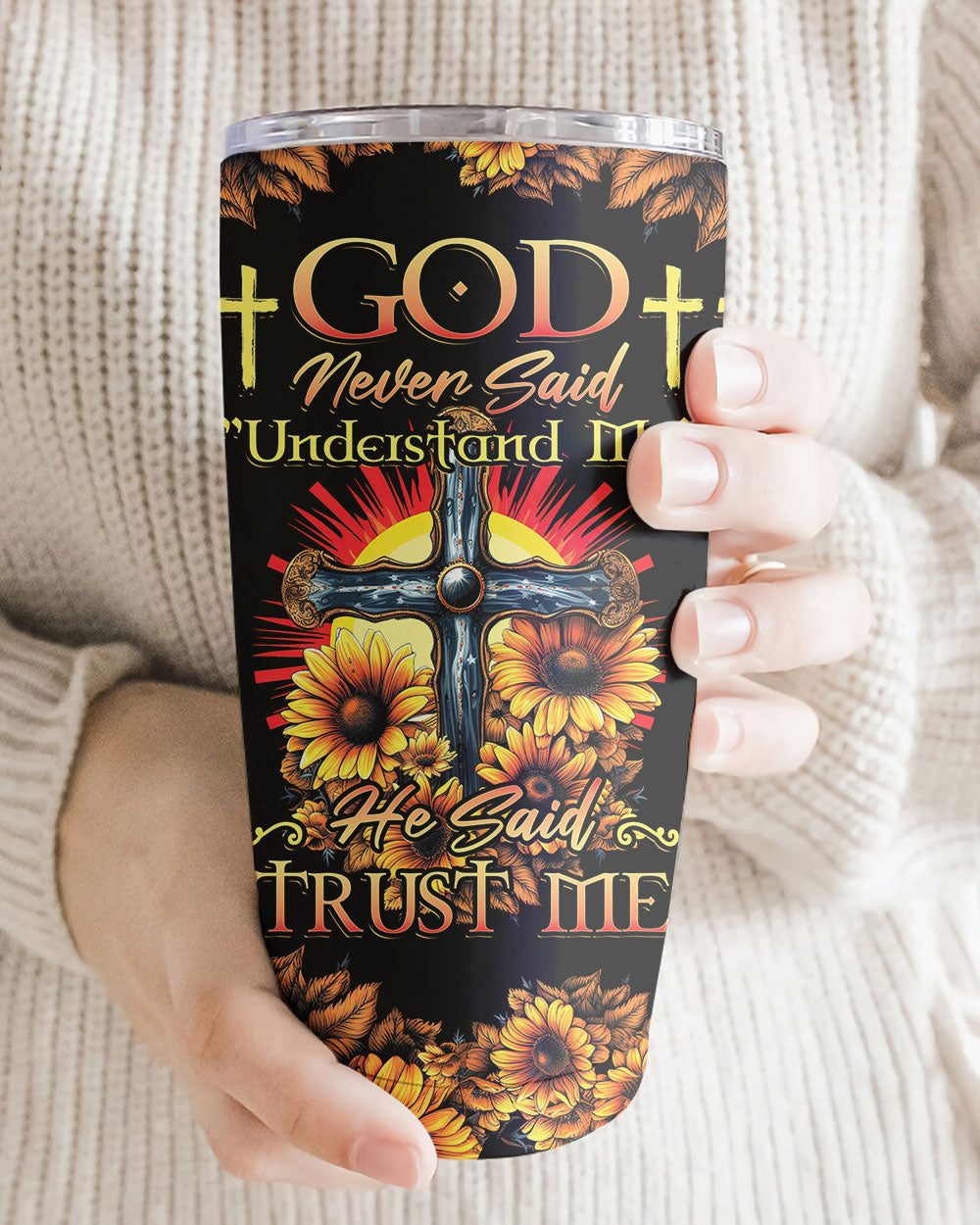 God Never Said Understand Me Tumbler - Tytd2806232
