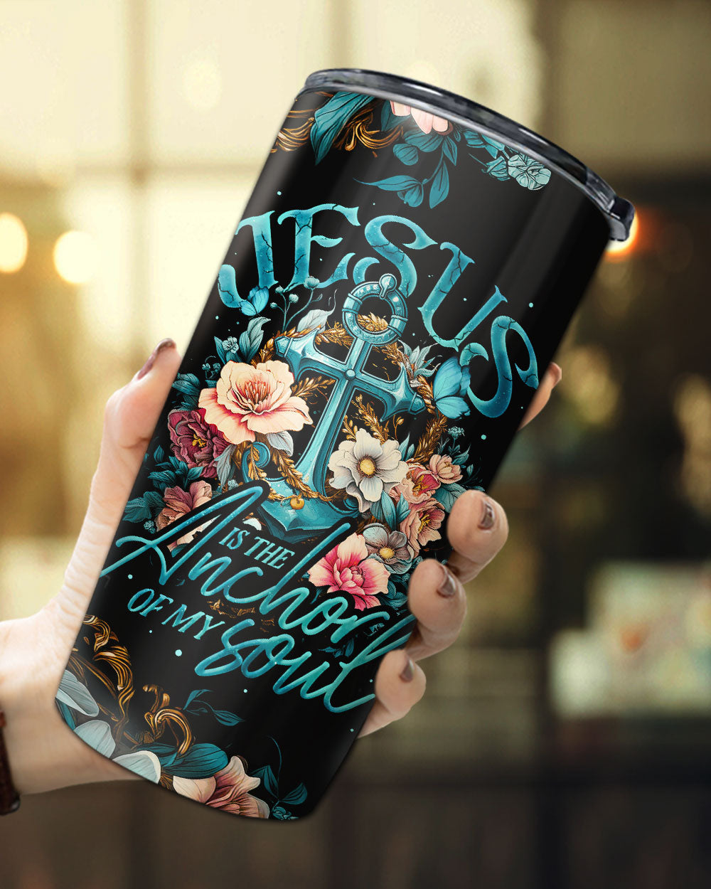 Jesus Is The Anchor Of My Soul Tumbler - Ty3006231