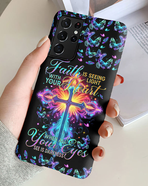 Faith Is Seeing Light With Your Heart Phone Case - Tytm3006234