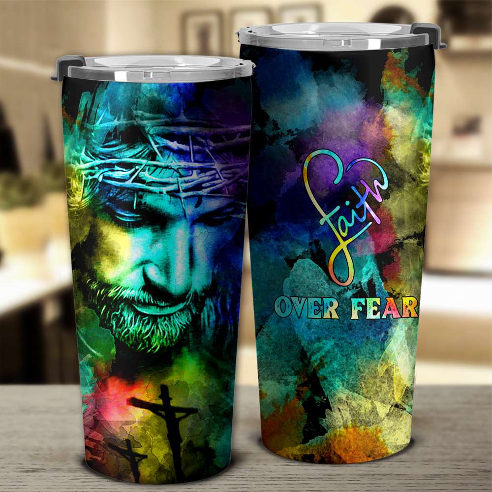 Jesus Faith Over Fear Colorful Tumbler - Tlnh2202211Ha