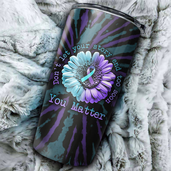Personalized Don't Let Your Story End Suicide Prevention Awareness Tumbler - Lath2708214ki