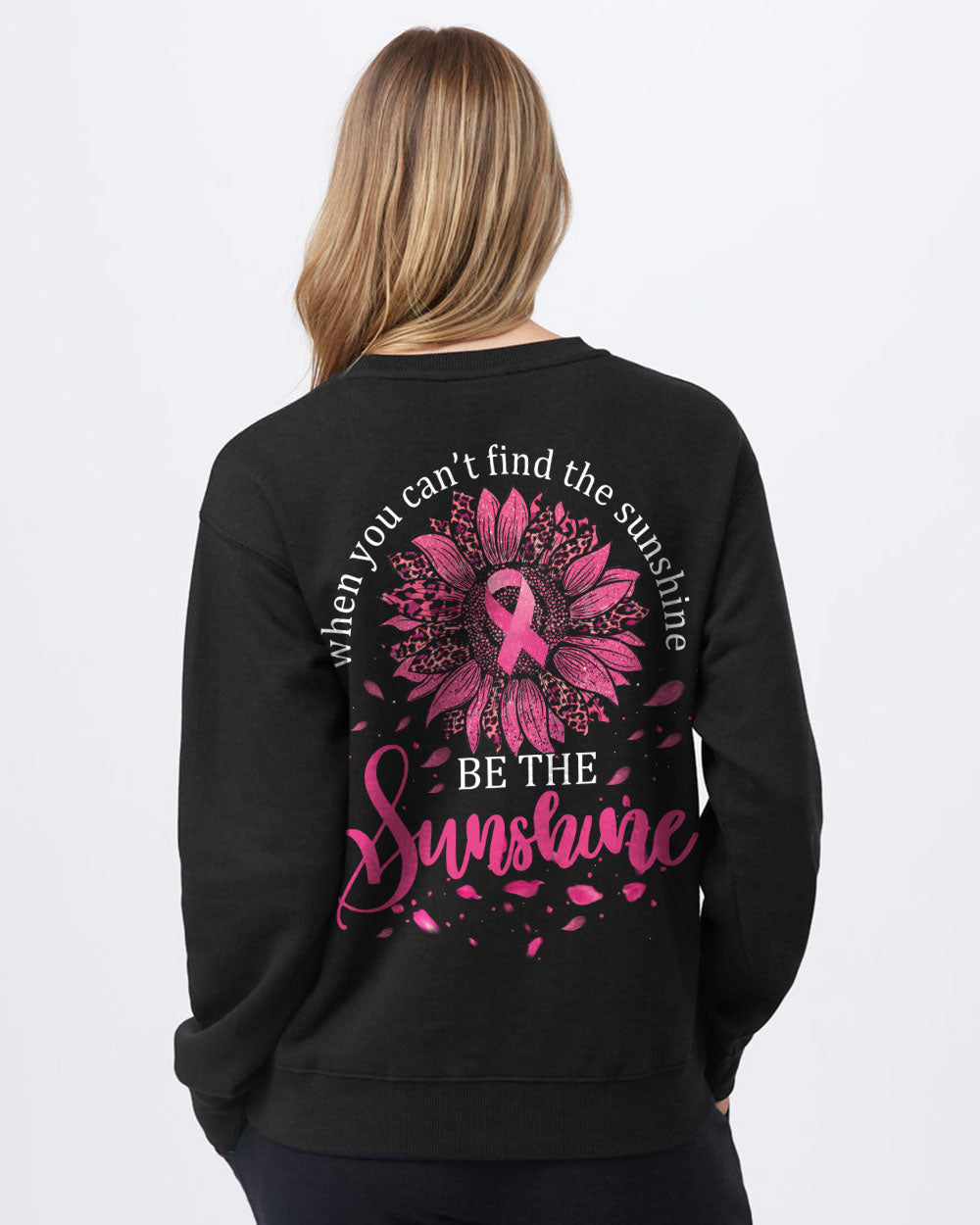When You Can't Find The Sunshine Women's Breast Cancer Awareness Sweatshirt