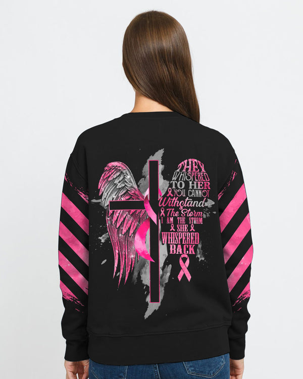 They Whispered To Her You Cannot Withstand The Storm Women's Breast Cancer Awareness Sweatshirt