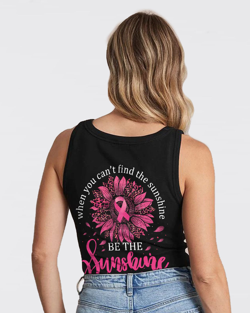 When You Can't Find The Sunshine Women's Breast Cancer Awareness Tanks