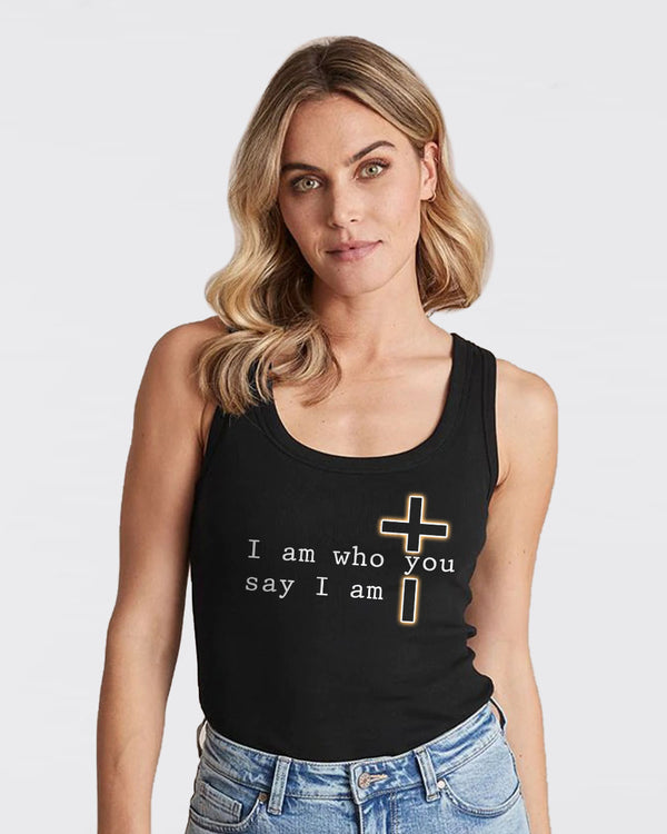 I Am Who You Say I Am Faith Cross Lion Women's Christian Tanks