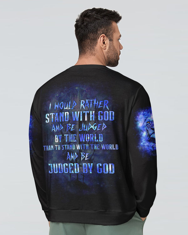 I Would Rather Stand With God And Be Judged By The World Men's Christian Sweatshirt