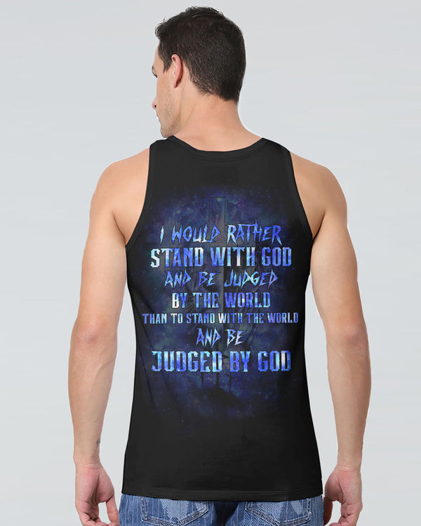 I Would Rather Stand With God And Be Judged By The World Men's Christian Tanks