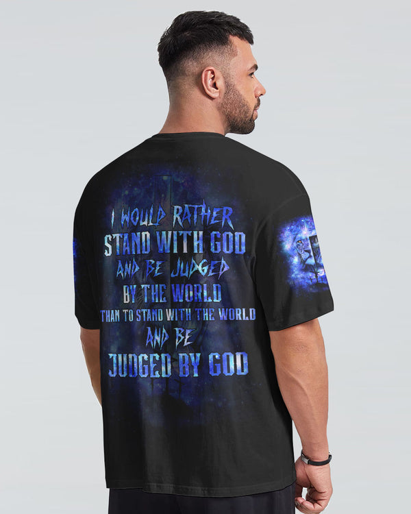 I Would Rather Stand With God And Be Judged By The World Men's Christian Tshirt