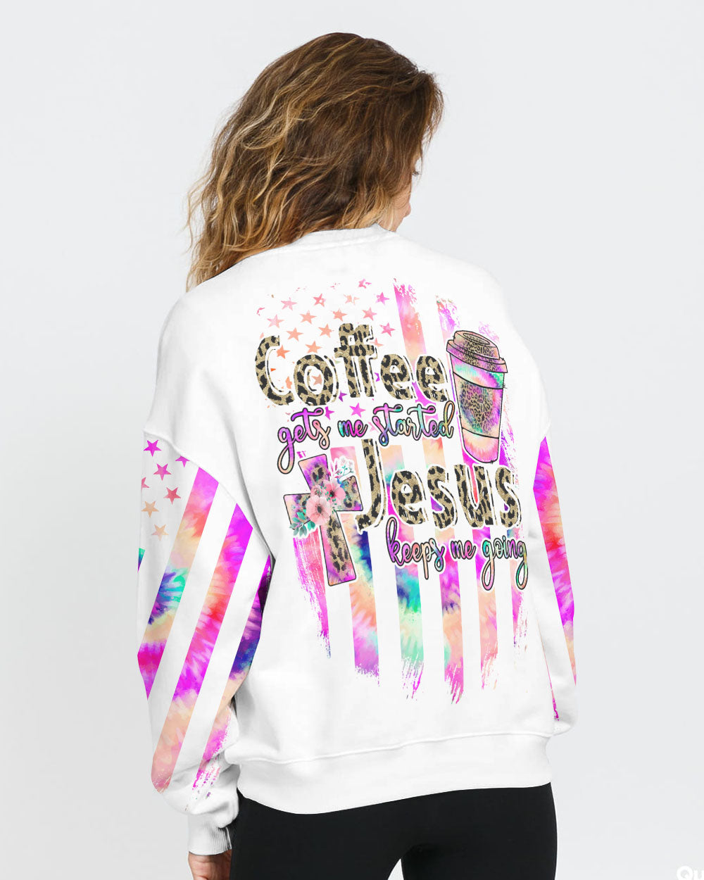 Coffee Gets Me Started Jesus Keeps Me Going Colorful Cross Faith Flag Tie Dye Women's Christian Sweatshirt