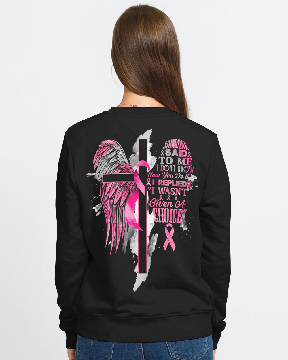 I Wasn't Given A Choice Half Wings Pink Ribbons Women's Breast Cancer Awareness Sweatshirt
