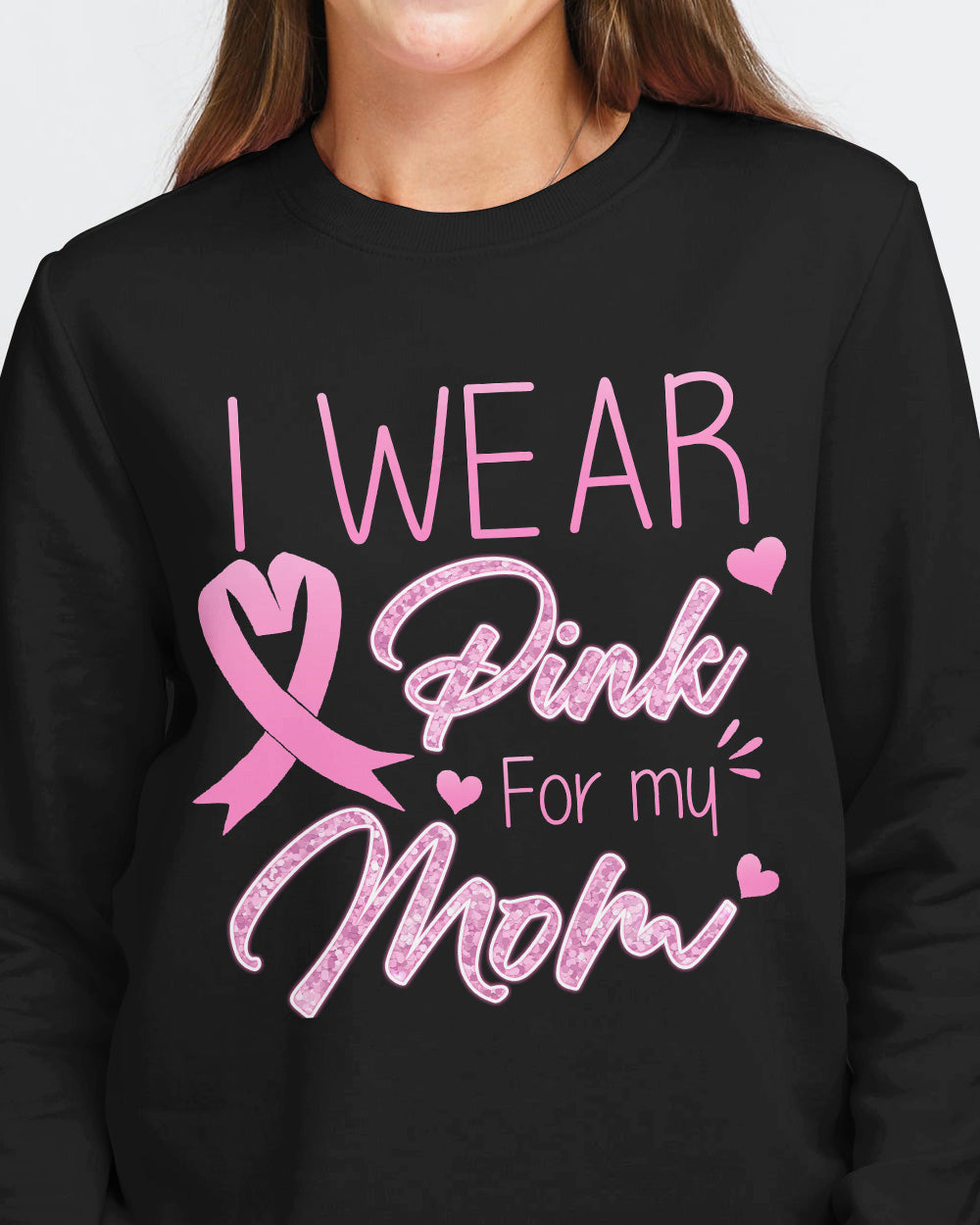 I Wear Pink For My Mom Women's Breast Cancer Awareness Sweatshirt