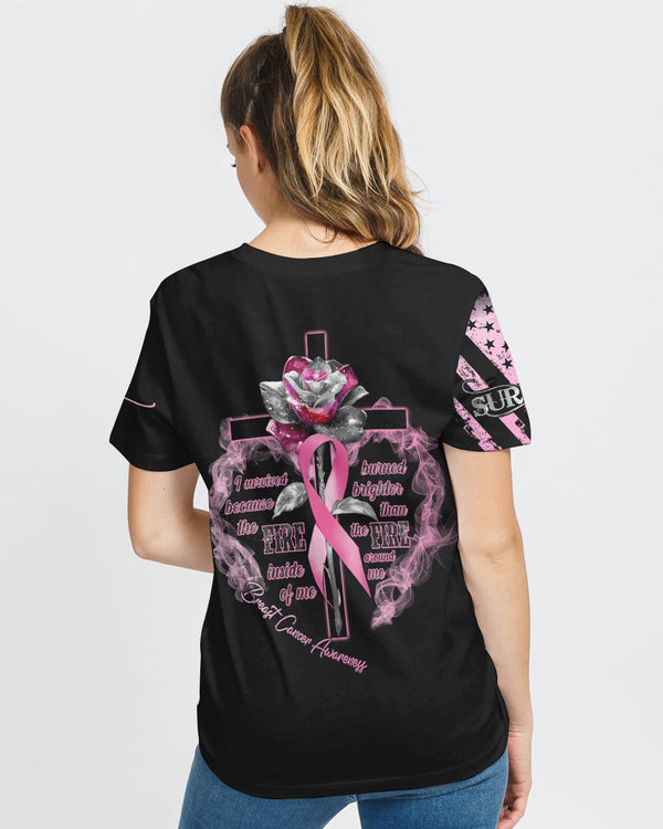 I Survived Because The Fire Inside Of Me Rose Cross Women's Breast Cancer Awareness Tshirt