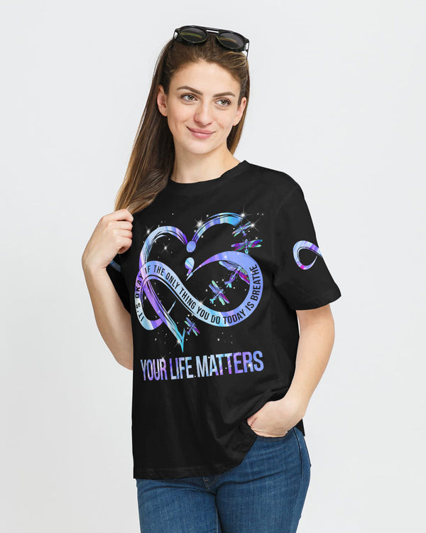 Your Life Matters Suicide Prevention Awareness Women's Suicide Awareness Tshirt