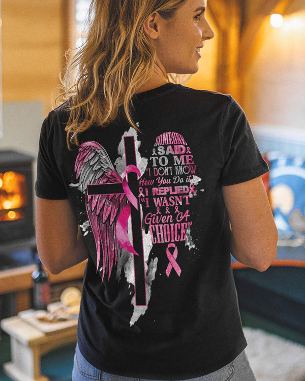 I Wasn't Given A Choice Half Wings Pink Ribbons Women's Breast Cancer Awareness Tshirt