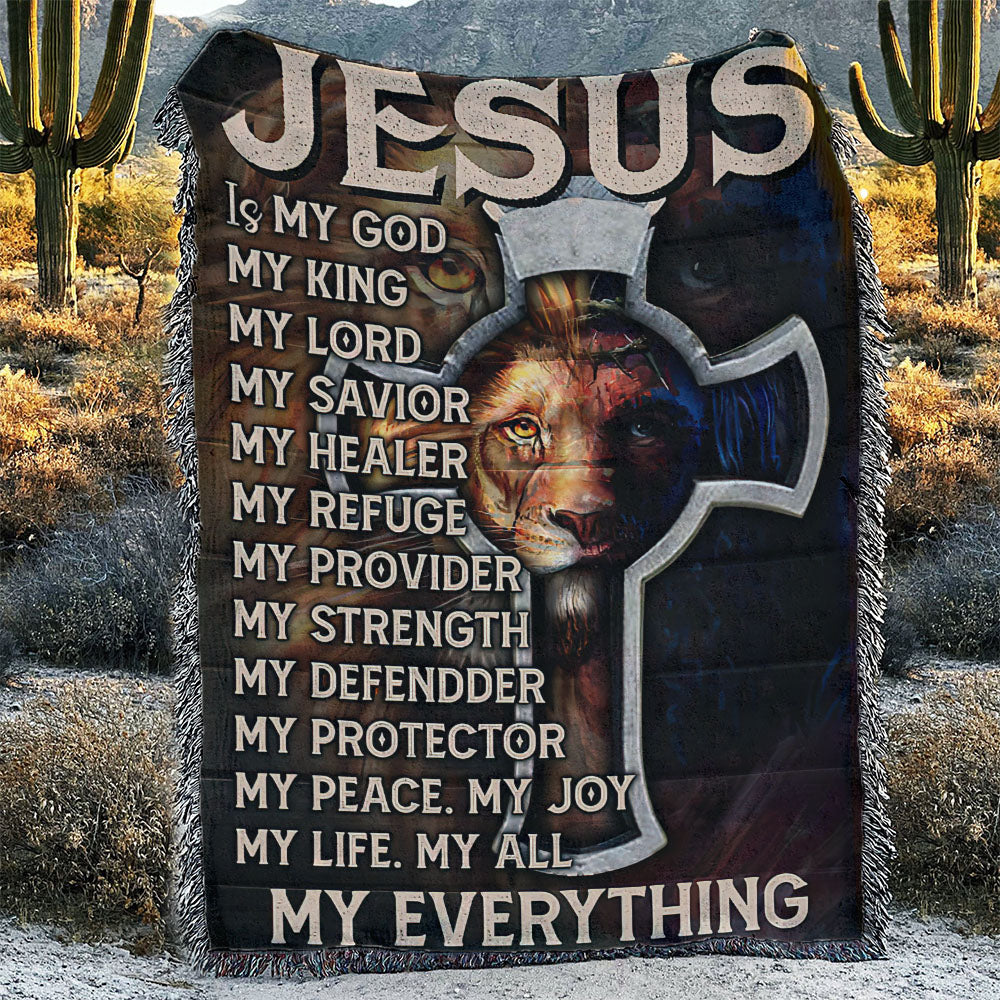 Jesus Is My God My Everything Woven & Fleece Blanket - Nh0510213