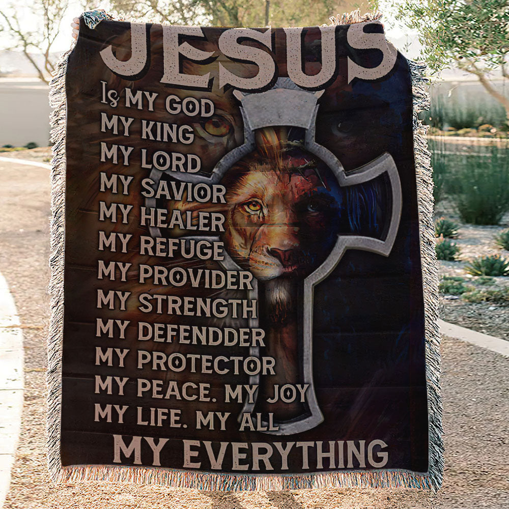 Jesus Is My God My Everything Woven & Fleece Blanket - Nh0510213