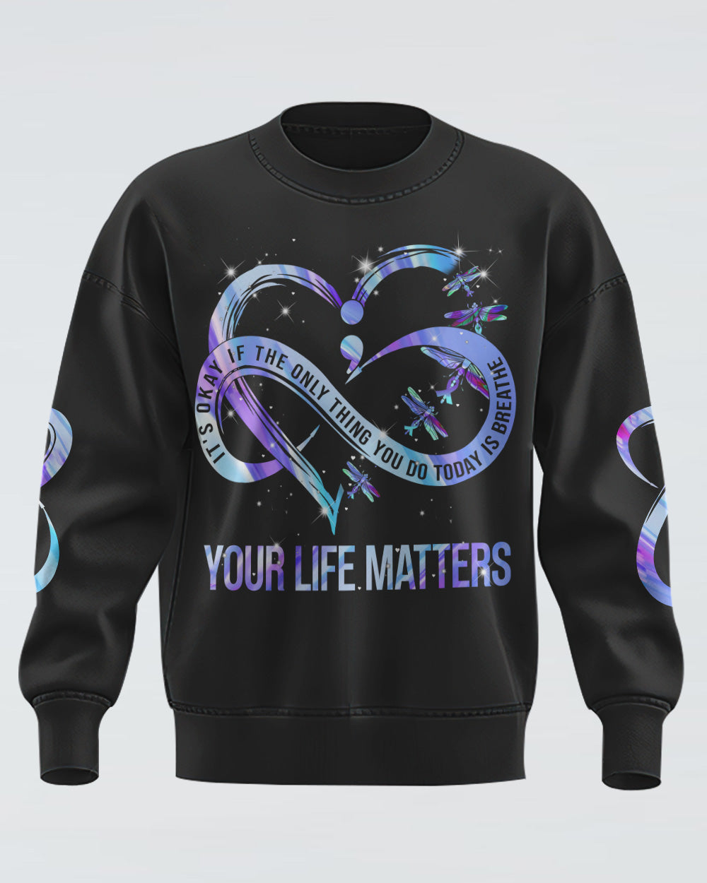 Your Life Matters Suicide Prevention Awareness Women's Suicide Awareness Sweatshirt