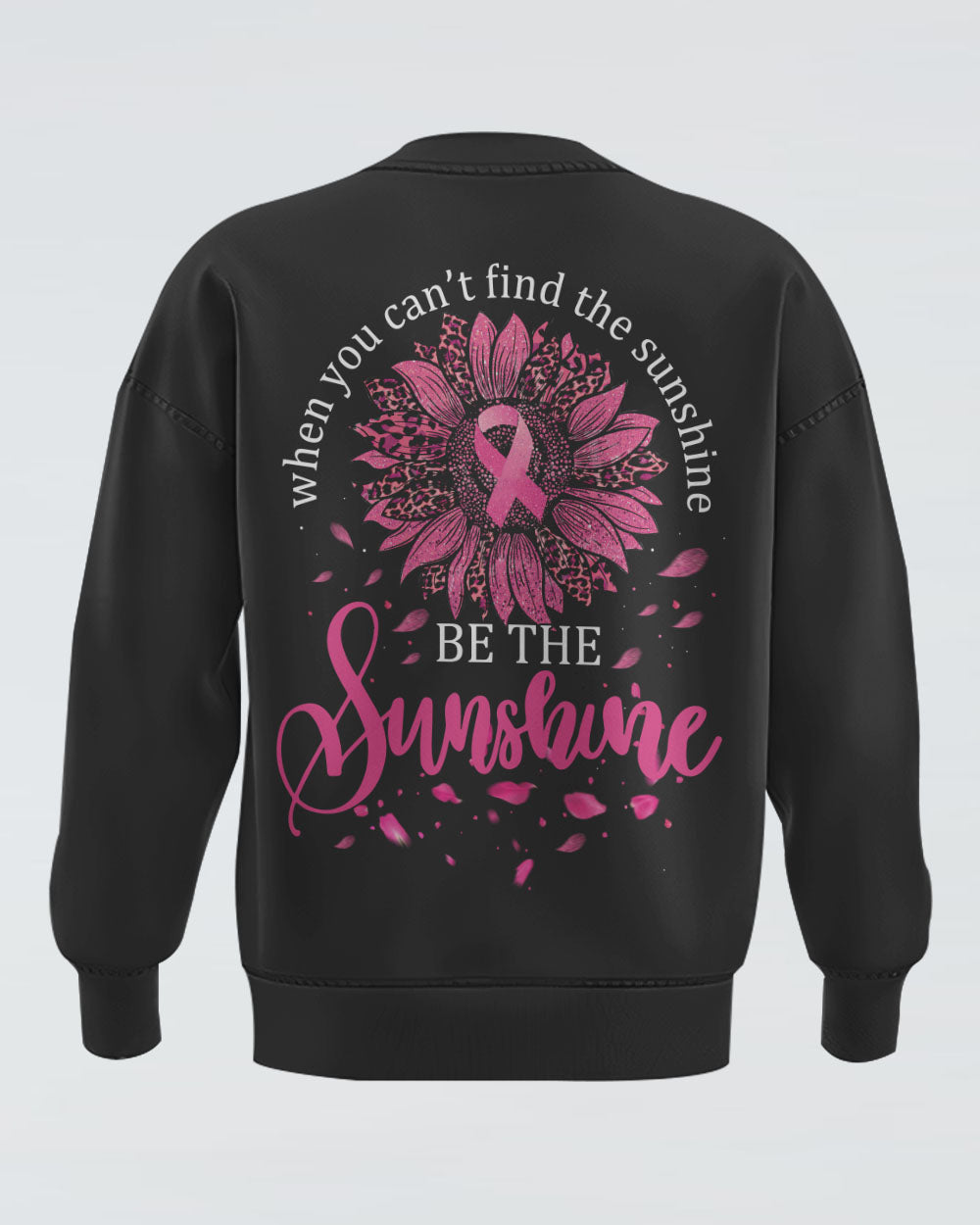 When You Can't Find The Sunshine Women's Breast Cancer Awareness Sweatshirt