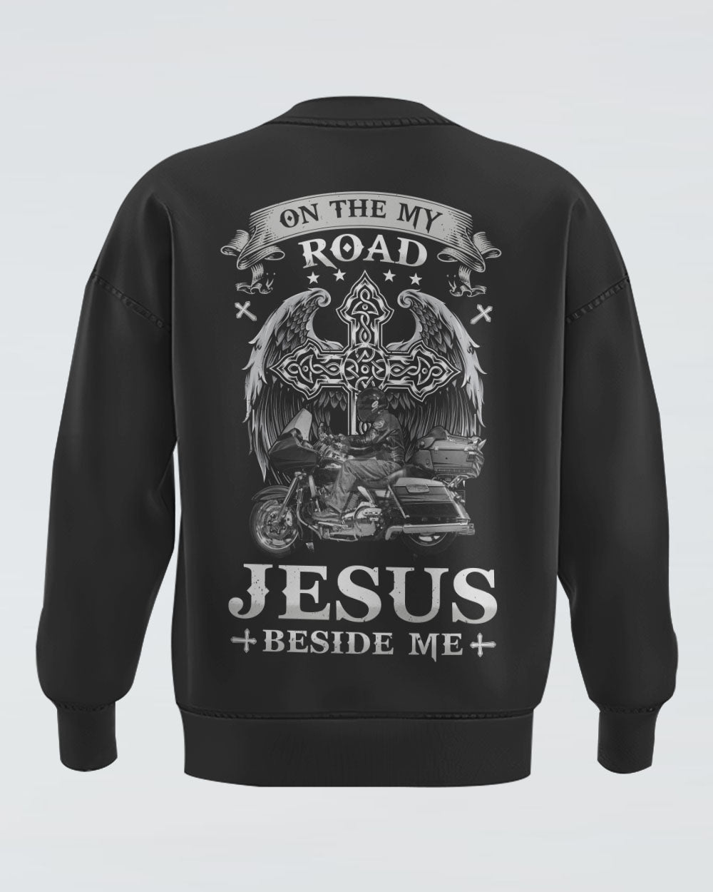 On The My Road Jesus Beside Me Biker Men's Christian Sweatshirt