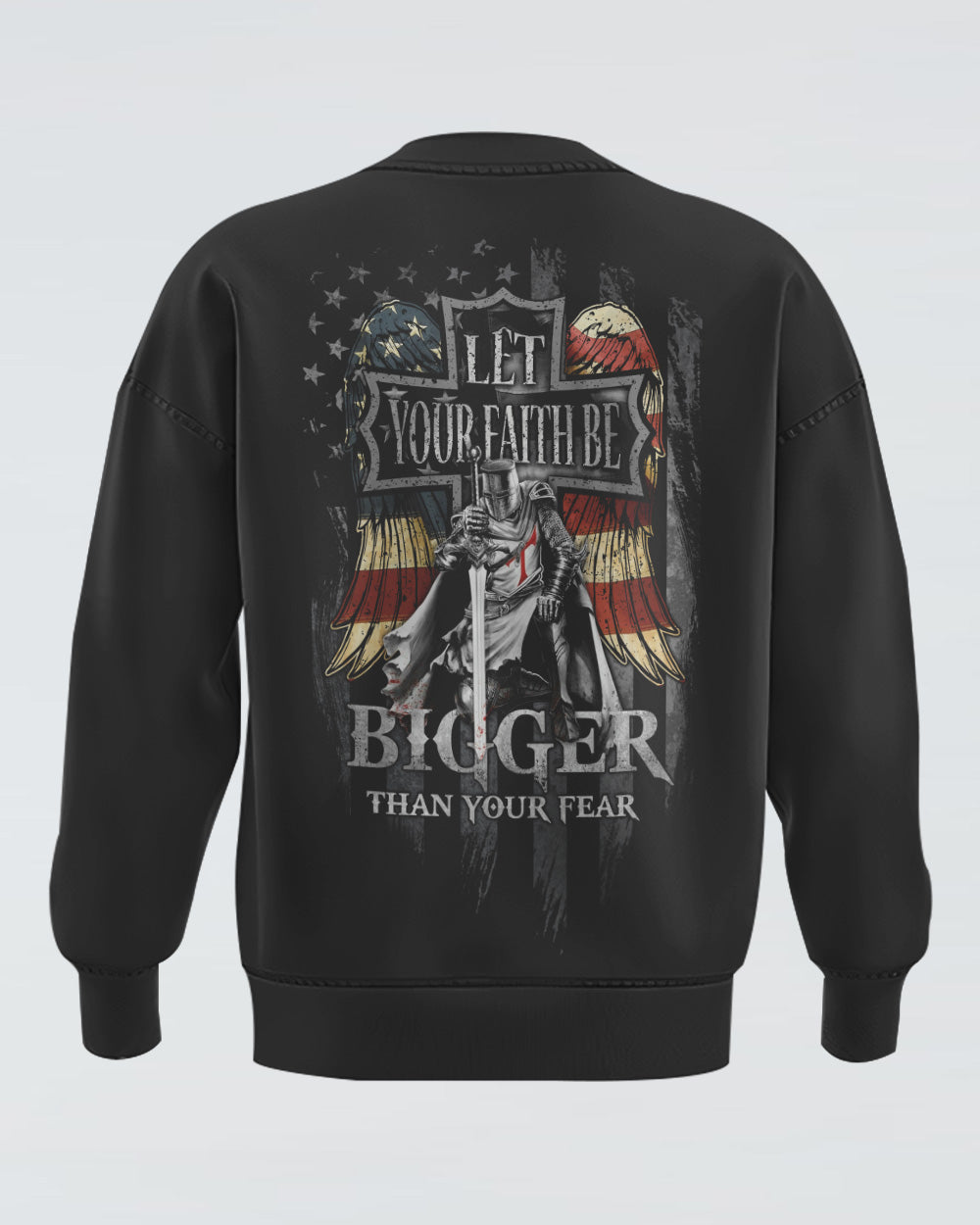 Let Your Faith Be Bigger Than Your Fear Wings Warrior Men's Christian Sweatshirt