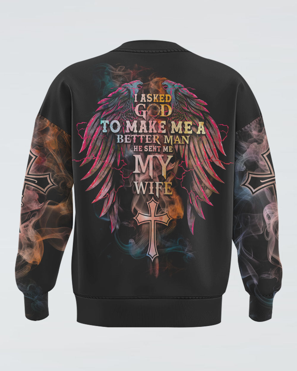 I Asked God To Make Me A Better Man Cross Wings Men's Christian Sweatshirt