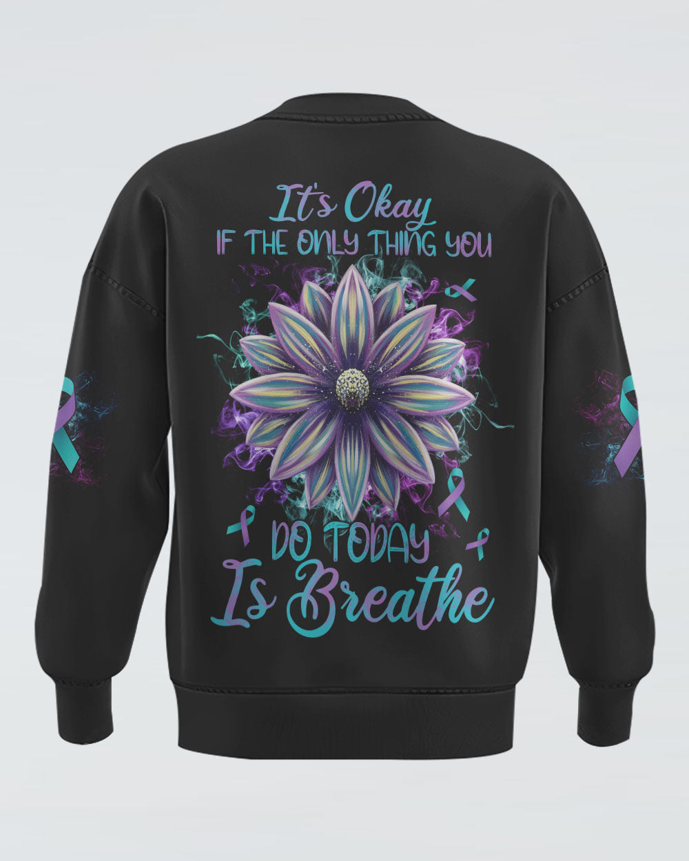 It's Okay If The Only Thing You Can Do Today Is Breathe Flower Women's Suicide Prevention Awareness Sweatshirt