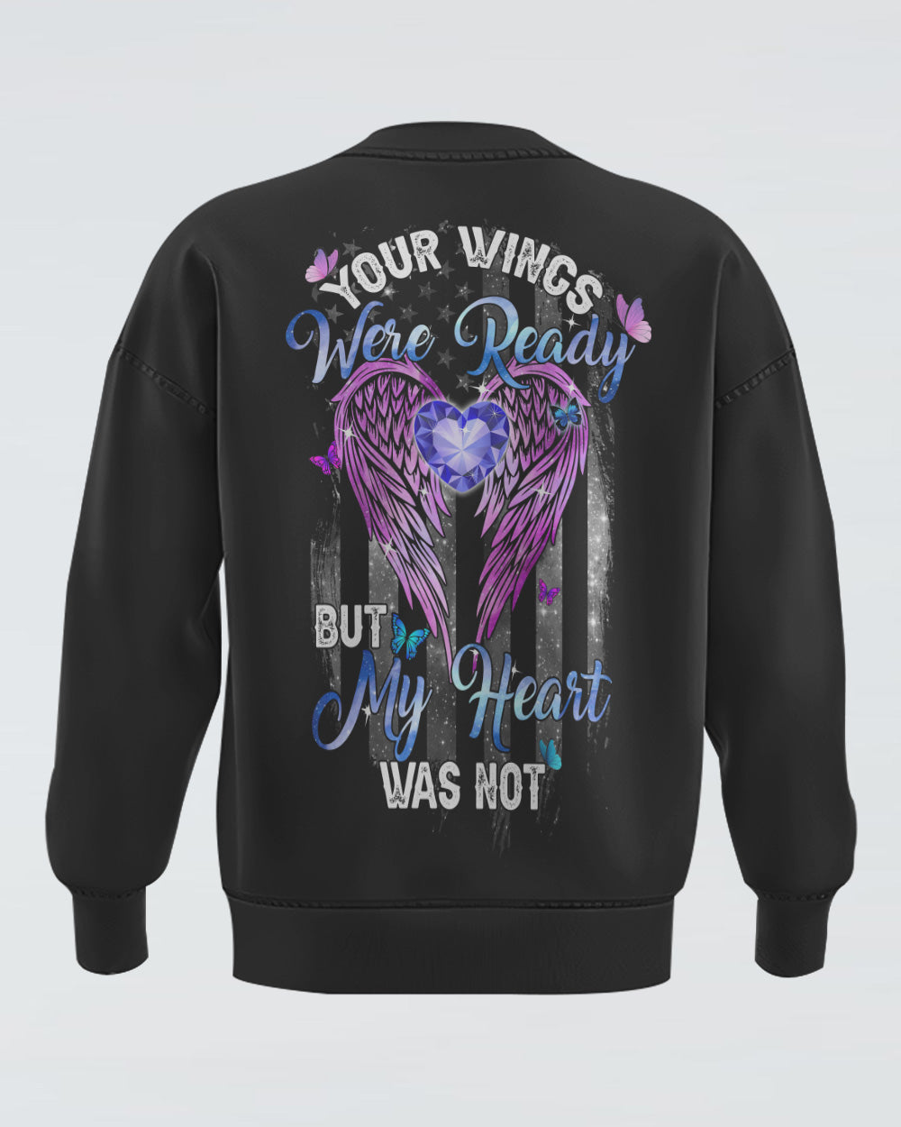 Your Wings Were Ready But My Heart Was Not Wings Faith Women's Christian Sweatshirt