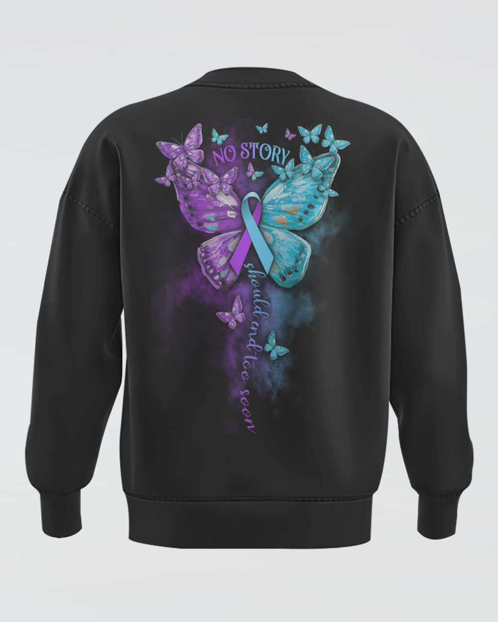 No Story Should End Too Soon Butterfly Women's Suicide Prevention Awareness Sweatshirt