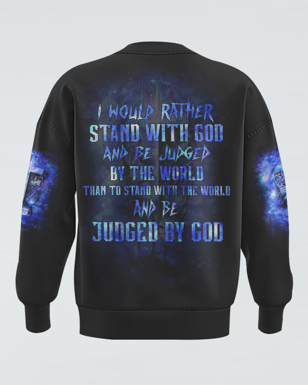 I Would Rather Stand With God And Be Judged By The World Men's Christian Sweatshirt