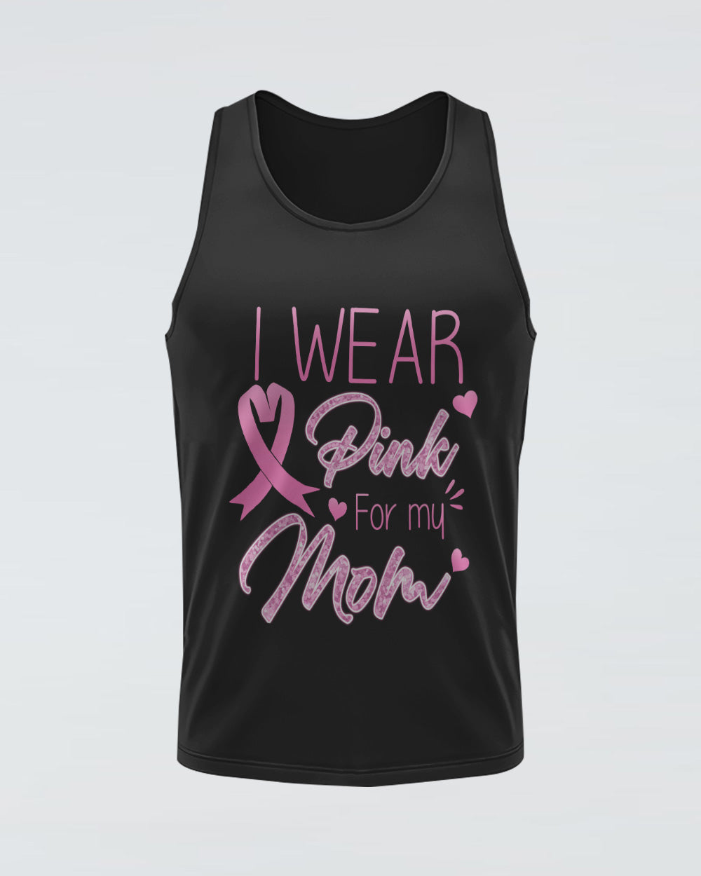 I Wear Pink For My Mom Women's Breast Cancer Awareness Tanks
