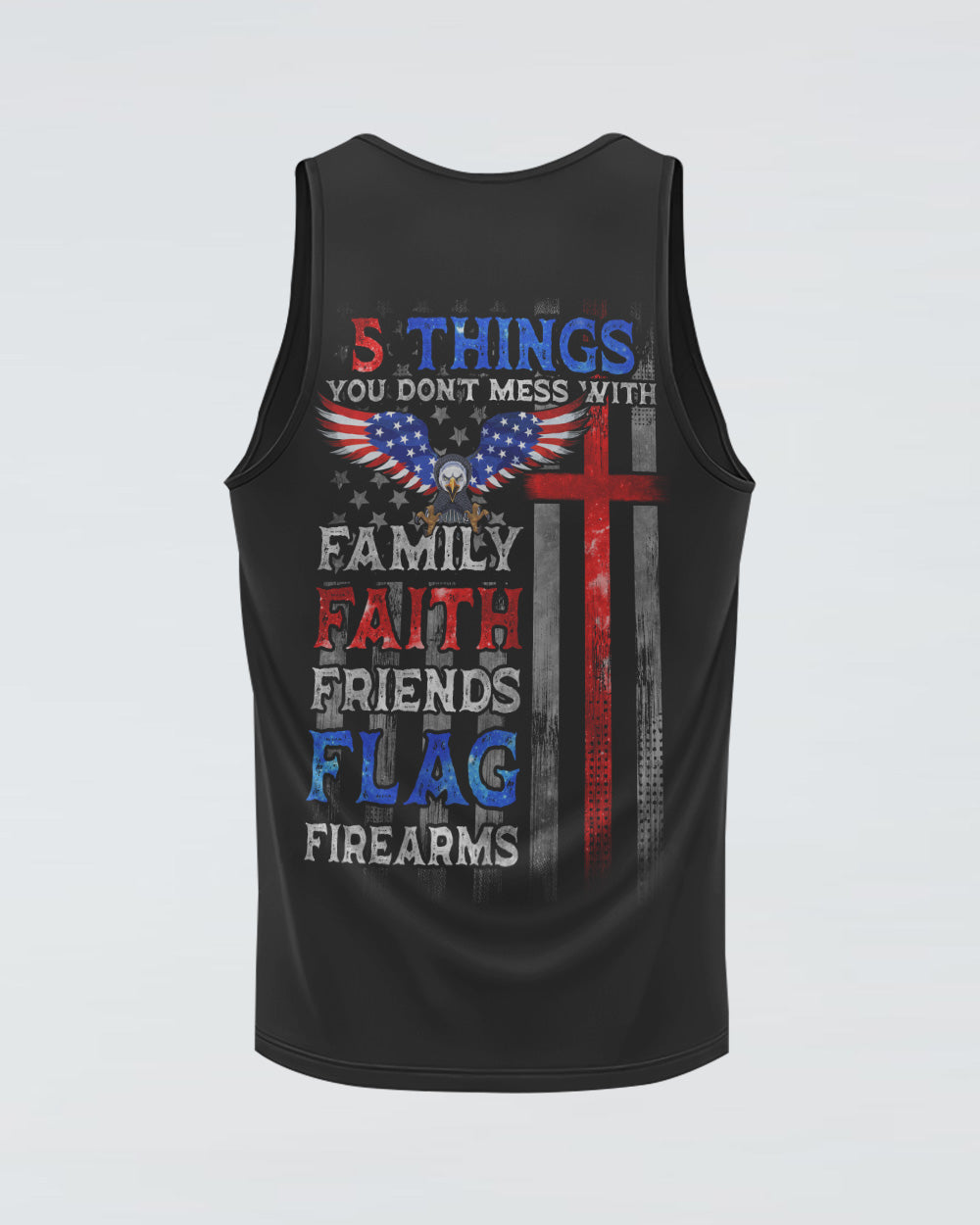 5 Things You Don't Mess With Eagle Cross American Flag Men's Christian Tanks