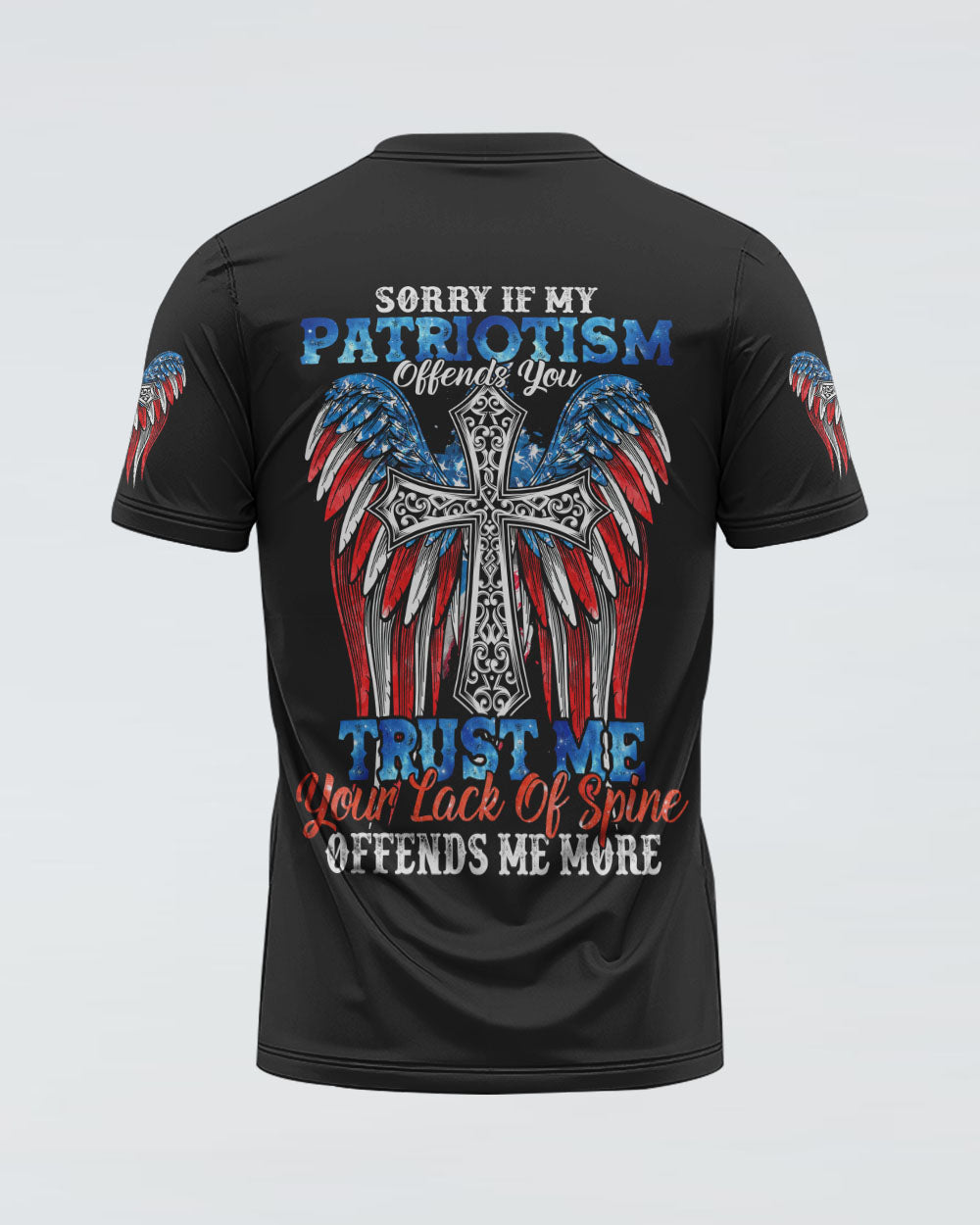 Sorry If My Patriotism Offends You Trust Me Your Lack Of Spine Wings Men's Christian Tshirt